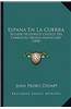 Espana En La Guerra: Estudio Historico-Critico del Conflicto Iberico-Americano (1898)