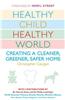 Healthy Child Healthy World: Creating a Cleaner, Greener, Safer Home