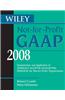Wiley Not-for-profit GAAP: Interpretation and Application of Generally Accepted Accounting Principles: 2008