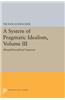 A System of Pragmatic Idealism, Volume III: Metaphilosophical Inquiries