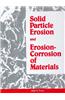 Solid Particle Erosion and Erosion-Corrosion of Materials