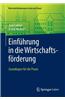 Einfuhrung in Die Wirtschaftsforderung: Grundlagen Fur Die Praxis