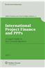International Project Finance and Ppps: A Legal Guide to Key Growth Markets