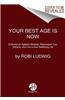 Your Best Age Is Now: Embrace an Ageless Mindset, Reenergize Your Dreams, and Live a Soul-Satisfying Life