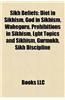 Sikh Beliefs: Diet in Sikhism, God in Sikhism, Waheguru, Prohibitions in Sikhism, Lgbt Topics and Sikhism, Gurmukh, Sikh Discipline