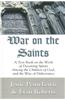 War on the Saints: A Text Book on the Work of Deceiving Spirits Among the Children of God, and the Way of Deliverance
