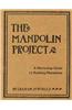 The Mandolin Project: A Workshop Guide to Building Mandolins [With Pattern(s)]