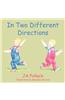 In Two Different Directions