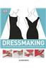 Dressmaking: The Complete Step-By-Step Quide to Making Your Own Clothes