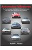 Automotive Milestones: The Technological Development of the Automobile: Who, What, When, Where, and How It All Works