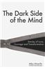 The Dark Side of the Mind: Stories of Love, Courage and Transformation