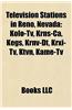 Television Stations in Reno, Nevada: Kolo-TV, Krns-CA, Kegs, Krnv-Dt, Krxi-TV, Ktvn, Kame-TV