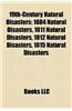 19th-Century Natural Disasters: 1804 Natural Disasters, 1811 Natural Disasters, 1812 Natural Disasters, 1815 Natural Disasters