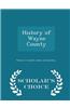History of Wayne County - Scholar's Choice Edition