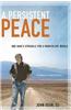 A Persistent Peace: One Man's Struggle for a Nonviolent World