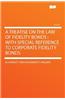 A Treatise on the Law of Fidelity Bonds: With Special Reference to Corporate Fidelity Bonds