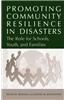 Promoting Community Resilience in Disasters: The Role for Schools, Youth, and Families