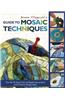 Bonnie Fitzgerald's Guide to Mosaic Techniques: The Go-To Source for In-Depth Instructions and Creative Design Ideas