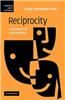 Reciprocity: An Economics of Social Relations