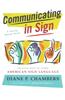 Communicating in Sign: Creative Ways to Learn American Sign Language (ASL)