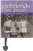 Girlfriends Are Forever: Stories of Friendship