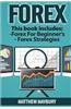 Forex: A Beginner's Guide to Forex Trading, Forex Trading Strategies