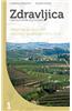 Zdravljica - I Produttori del Collio (Brda) E Della Valle del Vipacco (Vipavska Dolina): Vol. 1: I Produttori del Collio (Brda) E Della Valle del Vipa