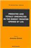 Predicted and Totally Unexpected in the Energy Frontier Opened by Lhc - Proceedings of the International School of Subnuclear Physics