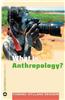 What is Anthropology?