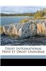 Droit International Prive Et Droit Uniforme