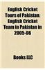 English Cricket Tours of Pakistan English Cricket Tours of Pakistan: English Cricket Team in Pakistan in 2005-06 English Cricket Team in Pakistan in 2