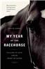 My Year of the Racehorse: Falling in Love with the Sport of Kings