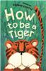 How to be a Tiger