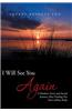 I Will See You Again: A Mother's Story and Sacred Journey After Finding Her Son's Lifeless Body