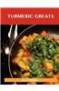 Turmeric Greats: Delicious Turmeric Recipes, the Top 100 Turmeric Recipes