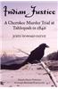 Indian Justice: A Cherokee Murder Trial at Tahlequah in 1840