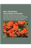 NBC Universal Television Stations: NBC Owned-And-Operated Television Stations, Telemundo Owned-And-Operated Television Stations, Kntv, Wnbc