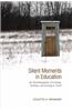 Silent Moments in Education: An Autoethnography of Learning, Teaching, and Learning to Teach