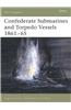 Confederate Submarines and Torpedo Vessels 1861-65