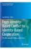 From Identity-Based Conflict to Identity-Based Cooperation