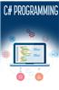 C# Programming: A Step-By-Step Guide to Programming in C#