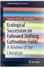 Ecological Succession on Fallowed Shifting Cultivation Fields