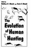 The Evolution of Human Hunting