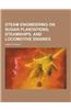 Steam Engineering on Sugar Plantations, Steamships, and Locomotive Engines