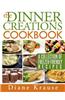 The Dinner Creations Cookbook: A Collection of Freezer-Friendly Recipes