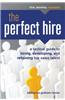 The Perfect Hire: A Tactical Guide to Hiring, Developing, and Retaining Top Sales Talent