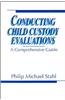 Conducting Child Custody Evaluations: A Comprehensive Guide