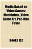 Media Based on Video Games: Comics Based on Video Games, Films Based on Video Games, Lists of Media Based on Video Games, Machinima Works