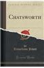 Chatsworth (Classic Reprint)