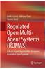 Regulated Open Multi-Agent Systems (Romas): A Multi-Agent Approach for Designing Normative Open Systems